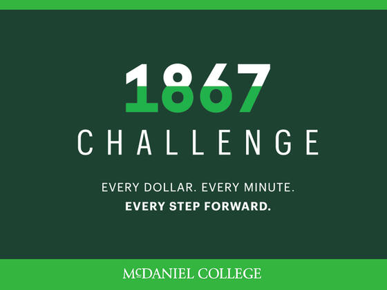 1867 Challenge- Every Dollar. Every Minute. Every Step Forward. McDaniel College