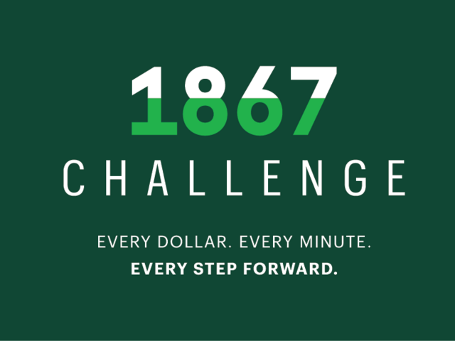 1867 Challenge Logo every dollar. every minute. every step forward.
