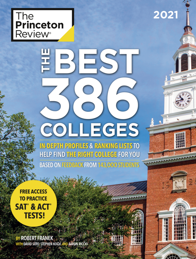 The Princeton Review, The Best 386 Colleges, In-depth profiles & ranking lists to help find the right college for you, based on feedback from 143,000 students