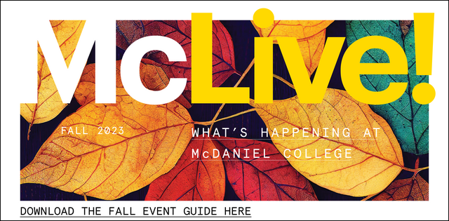 McLive! Fall 2023 Find out what's happening at McDaniel College