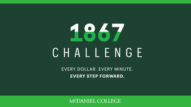 1867 Challenge- Every Dollar. Every Minute. Every Step Forward. McDaniel College
