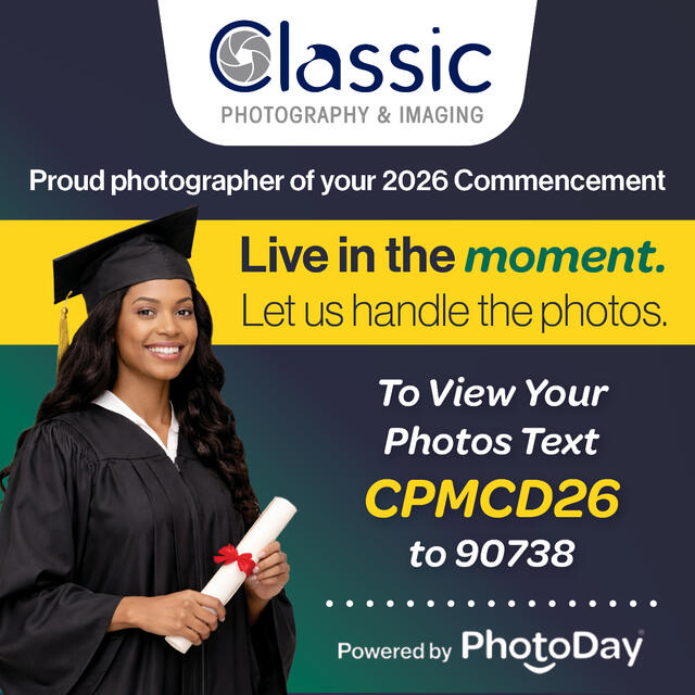 Classic Photography Proud photographer of your 2026 Commencement. Live in the Moment. Let us handle the photos. To view your photos text CPMCD26 to 90738