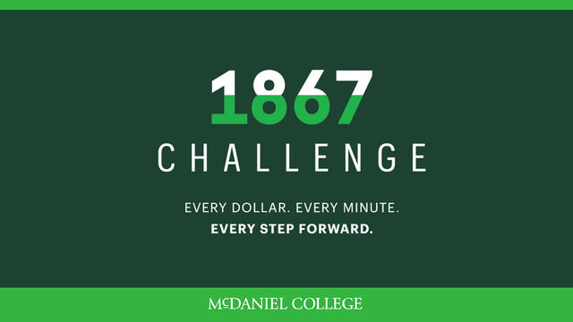 1867 Challenge- Every Dollar. Every Minute. Every Step Forward. McDaniel College